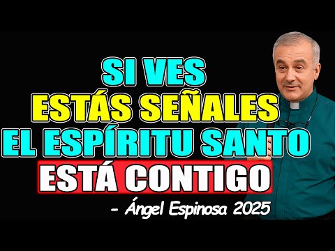 5 SEÑALES de que el Espíritu Santo está actuando en tu vida - Padre Ángel Espinosa 2025