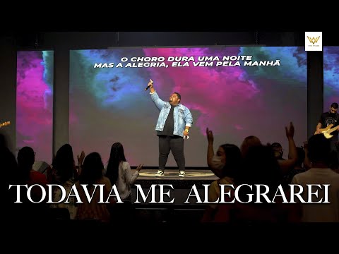 Todavia Me Alegrarei video