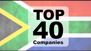 Top 40 Companies in South Africa