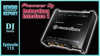 Video thumbnail for Pioneer DJ Rekordbox DVS Interface 2 - The Rewind Report e113 by discjockeynews