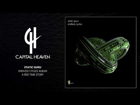 Static Guru - A Bed Time Story (Original Mix) [Capital Heaven]