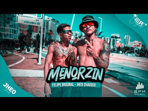 MENORZIN - JHEO CHAVOSO E FELIPE ORIGINAL