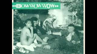 Bow Wow Wow - Go Wild In The Country