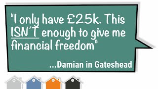 Property Investing With £25,000 CAN'T Give You Financial Freedom!