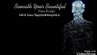 [Vietsub &amp; Lyrics] Beneath Your Beautiful - Nina Kraljic