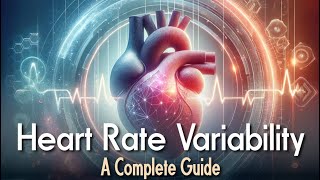 The Science of Heart Rate Variability (HRV): Health, Wellness &amp Performance