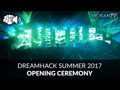 DreamHack Summer 2017 - Opening ceremony / Invigning