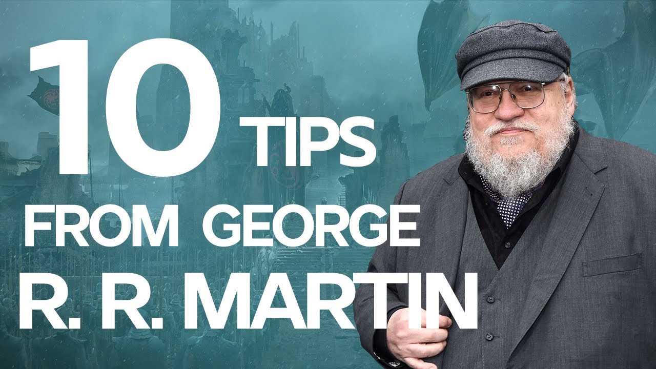 10 TIPS FROM GEORGE R R MARTIN thumbnail