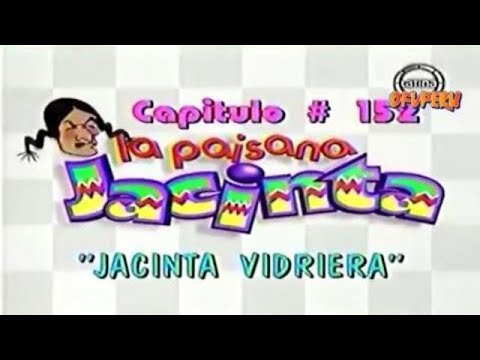 La Paisana Jacinta - Jacinta vidriera (Capitulo 151)