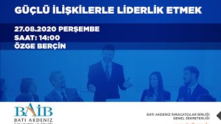 Güçlü İlişkilerle Liderlik Etmek #BAİB #İhracatKoçluğu