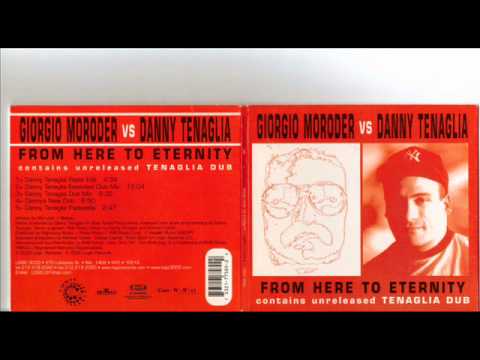 Giorgio Moroder Vs Danny Tenaglia From Here To Eternity DUB MIX  9:35