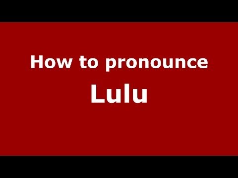 How to pronounce Lulu