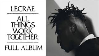 Lecrae - All Things Work Together (Full Album)
