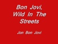 Wild in the Streets, Bon Jovi 