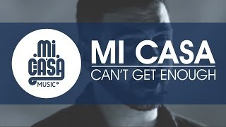 MI CASA - Can't Get Enough