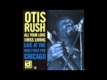 Will My Woman Be Home Tonight - Otis Rush - kazu H Will My Woman Be Home Tonight - Otis Rush