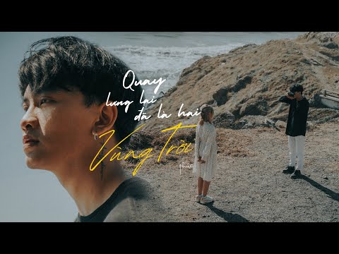 Quay lưng lại đã là hai vùng trời - Phúc