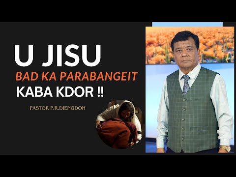 U JISU BAD KA PARABANGEIT KABA KDOR  - Pastor P.R Diengdoh | | 04 MAY 2025 @11 AM