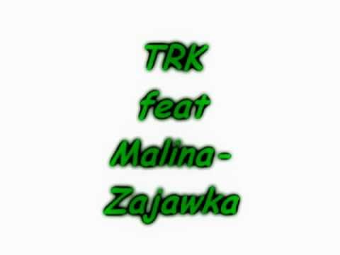 TRK feat. Malina - Zajawka