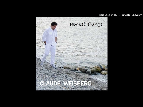 CLAUDE WEISBERG - Newest Things (2017 Official Album Teaser)