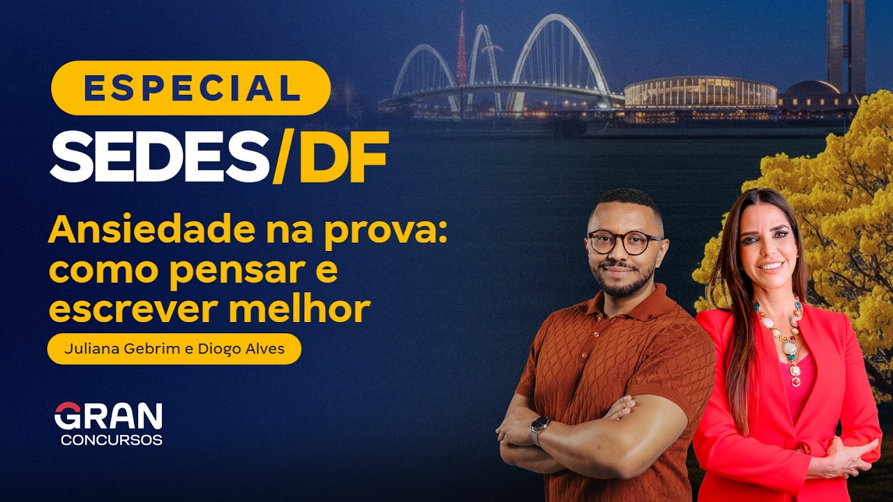 Especial SEDES DF | Ansiedade na prova: como pensar e escrever melhor