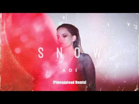 ADI - Snow | Official Remix by PINEAPPLOUD