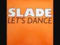 Slade - Let's Dance (1988 Remix)