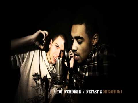 Nefast feat. Mikafrik1 - A toi de choisir