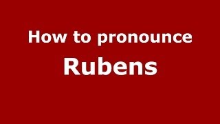 How to pronounce Rubens