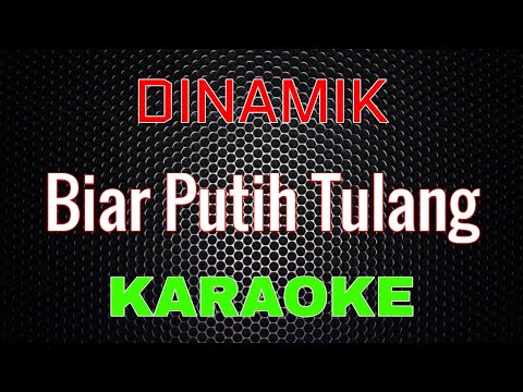 DINAMIK - Biar Putih Tulang [Karaoke] NADA COWOK | LMusical