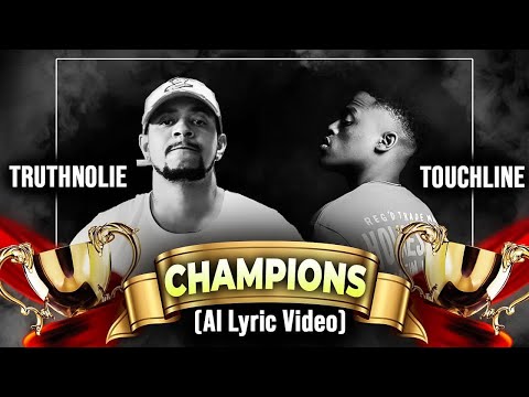 TruthNoLie ft Touchline - Champions  (AI Lyric Video)