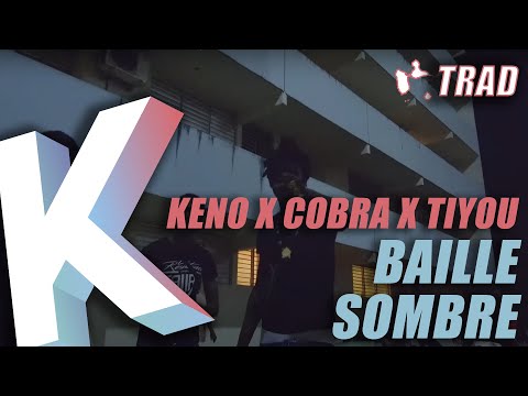KENO X COBRA X TIYOU - BAILLE SOMBRE [Traduction FR 🇫🇷] (#KREYOLYRIX 🔥)