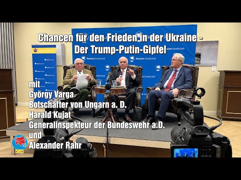 General Kujat und Botschafter Varga: Chancen für den Frieden in der Ukraine - der Trump-Putin-Gipfel