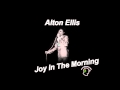 Alton Ellis - Joy In The Morning with Lyrics 