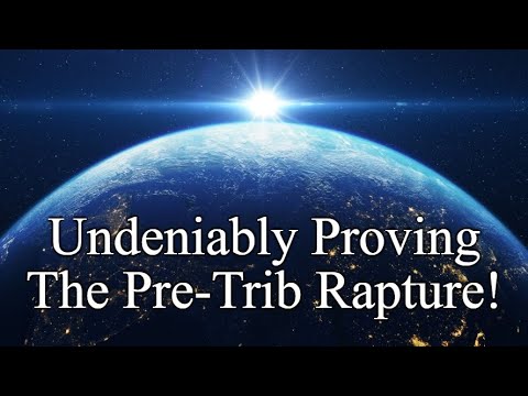 Undeniable Proof of the Pre-Trib Rapture!