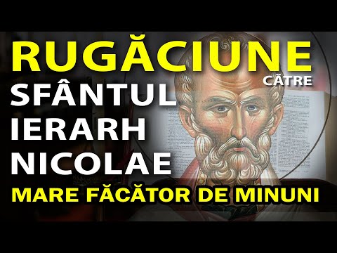 Rugăciune către Sfântul Ierarh Nicolae (MARE FĂCĂTOR DE MINUNI)