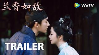【Trailer】《兰香如故》Against The Current|生而向光预告:以己之微光 共引前路|谭松韵、刘学义