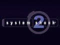 Let's Play System Shock 2 (blind) part 1 