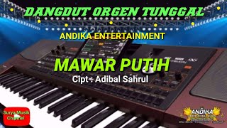 Download lagu MAWAR PUTIH - DANGDUT ORGEN TUNGGAL || ANDIKA ENTERTAINMENT mp3