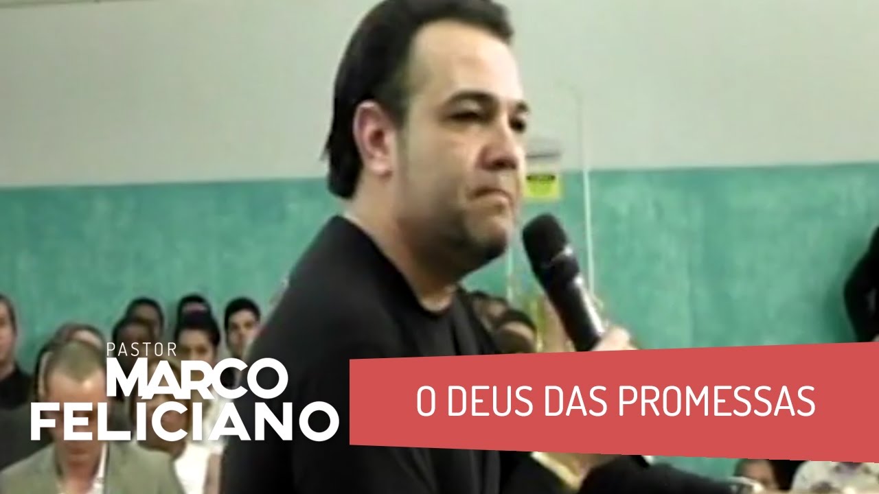 O DEUS DAS PROMESSAS, PASTOR MARCO FELICIANO