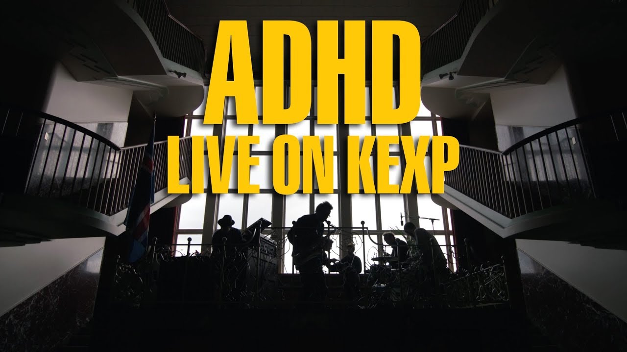 ADHD - Full Performance (Live on KEXP)