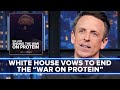 White House Says They Are Ending The War On Protein