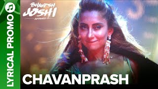 CHAVANPRASH - Lyrical Promo 03 | Arjun Kapoor &amp; Harshvardhan Kapoor | Bhavesh Joshi Superhero