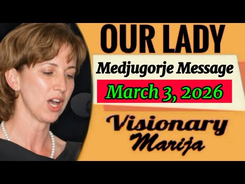 Medjugorje Message March 3, 2026 | Message through Marija
