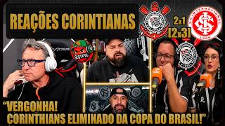 REAÇÕES dos CORINTIANOS - CORINTHIANS 2 (2)x(3) 1 INTER - CORINTHIANS ELIMINADO DA COPA DO BRASIL
