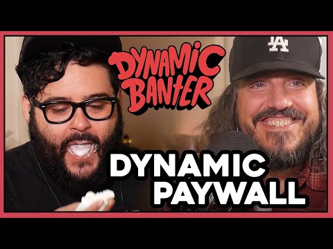 Dynamic Banter 313 - Dynamic Paywall