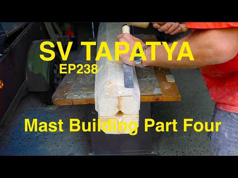 Mast Building Part Four - SV Tapatya EP238