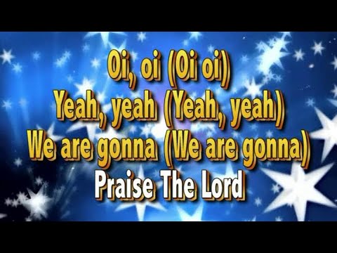 Oi Oi We Are Gonna Praise The Lord video