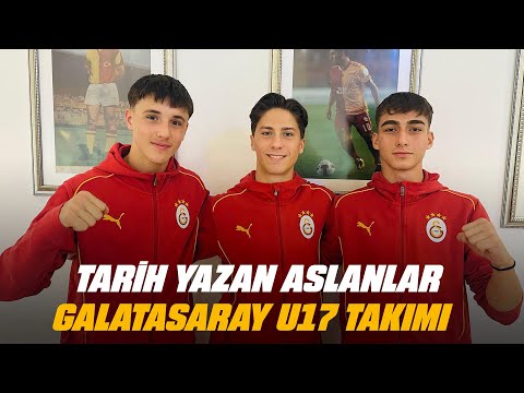 🦁 Tarih Yazan Aslanlar | Galatasaray U17 Takımı ve Antrenörleri