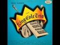 Nat King Cole Trio - I'll String Along with You